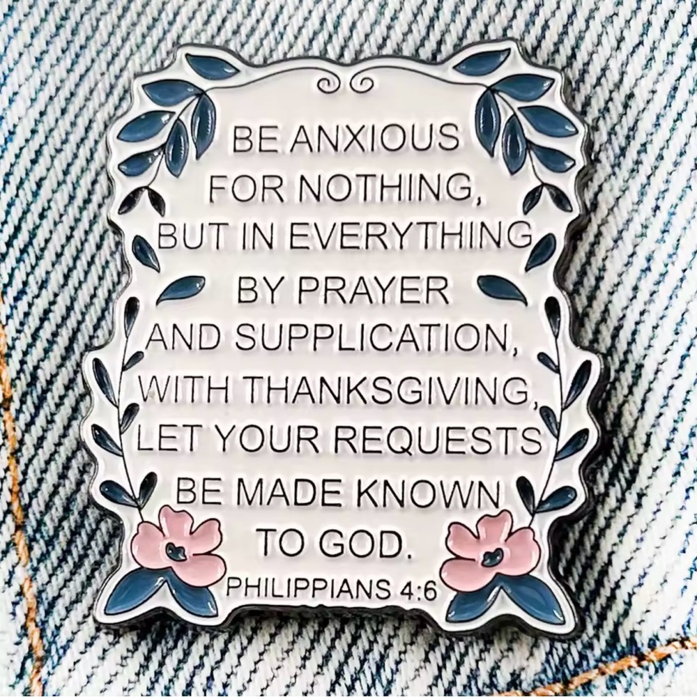 Inspirational Philippians 4:6 Enamel Pin Bible verse